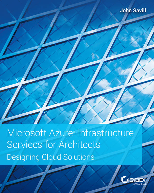 Cover: Microsoft® Azure® Infrastructure Services for Architects Designing Cloud Solutions, Edited by John Savill