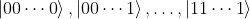 \left| {00\cdots 0} \right\rangle,\left| {00\cdots 1} \right\rangle,\ldots,\left| {11\cdots 1} \right\rangle