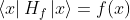 \left\langle x \right|H_{f}\left| x \right\rangle = f(x)